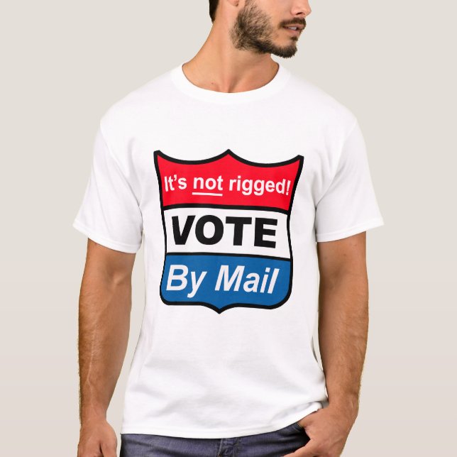 Vote-By-Mail It's not Rigged Emblem T-Shirt (Front)