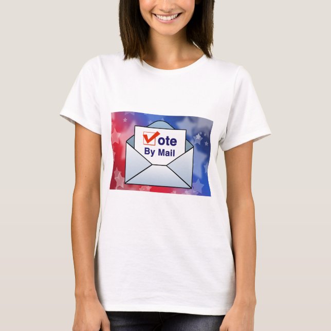 Vote By Mail T-Shirt (Front)