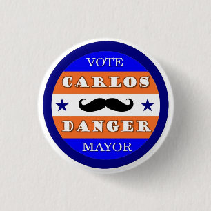 Vote Carlos Danger for Mayor 3 Cm Round Badge