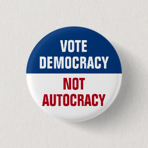 Vote Democracy Not Autocracy - Anti Trump 3 Cm Round Badge