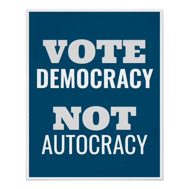 Vote Democracy Not Autocracy Customised Sign (Front)