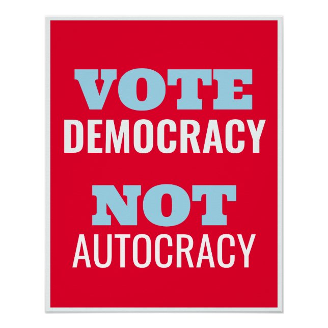 Vote Democracy Not Autocracy Customised Sign (Front)