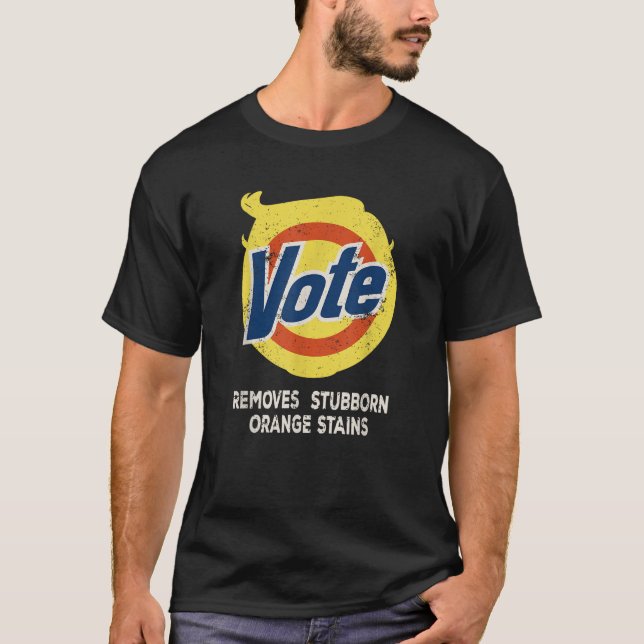VOTE DETERGENT REMOVES STUBBORN ORANGE STAINS ANTI T-Shirt (Front)