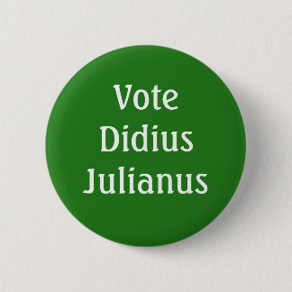 Vote Didius Julianus Roman Emperor 6 Cm Round Badge