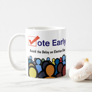 Vote Early Coffee Mug