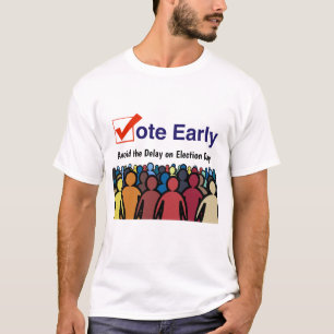 Vote Early T-Shirt