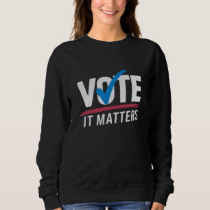 Vote Election 2024 Voter Democrat Politics  Sweatshirt
