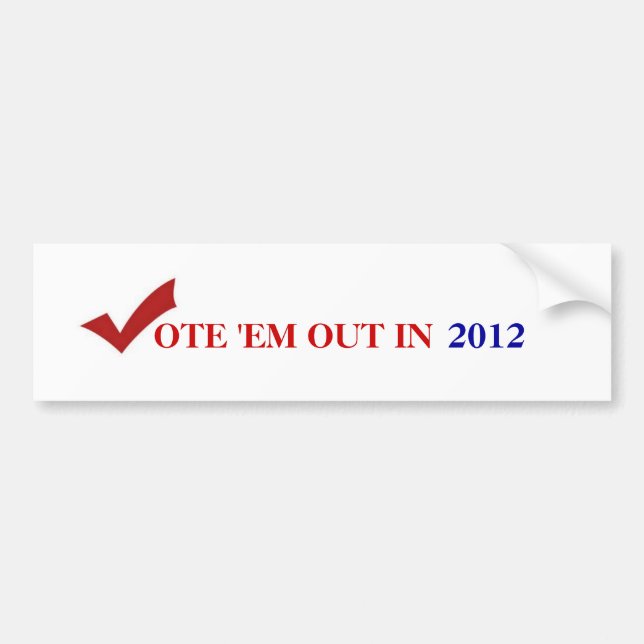 Vote 'Em Out bumper sticker (Front)