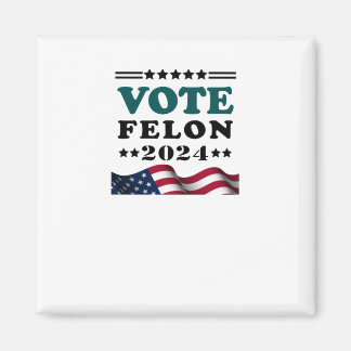 Vote Felon 2024 Convicted Felon Sticker  Magnet