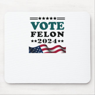 Vote Felon 2024 Convicted Felon Sticker  Mouse Mat