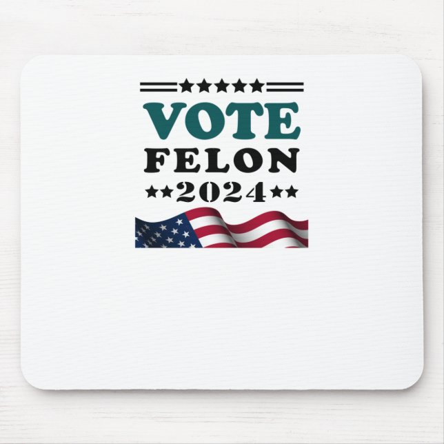Vote Felon 2024 Convicted Felon Sticker  Mouse Mat (Front)