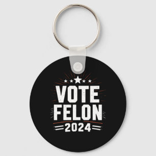 Vote Felon Trump 2024 Funny Election Vote Key Ring