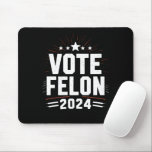 Vote Felon Trump 2024 Funny Election Vote  Mouse Mat<br><div class="desc">Vote Felon Trump 2024 Funny Election Vote For The Felon</div>