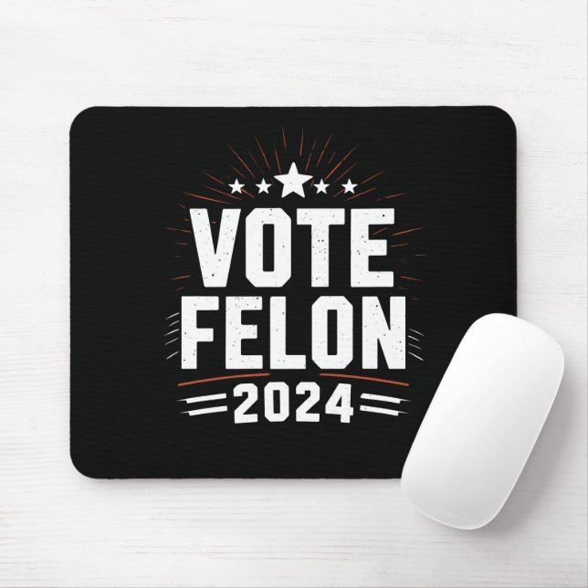 Vote Felon Trump 2024 Funny Election Vote  Mouse Mat (With Mouse)