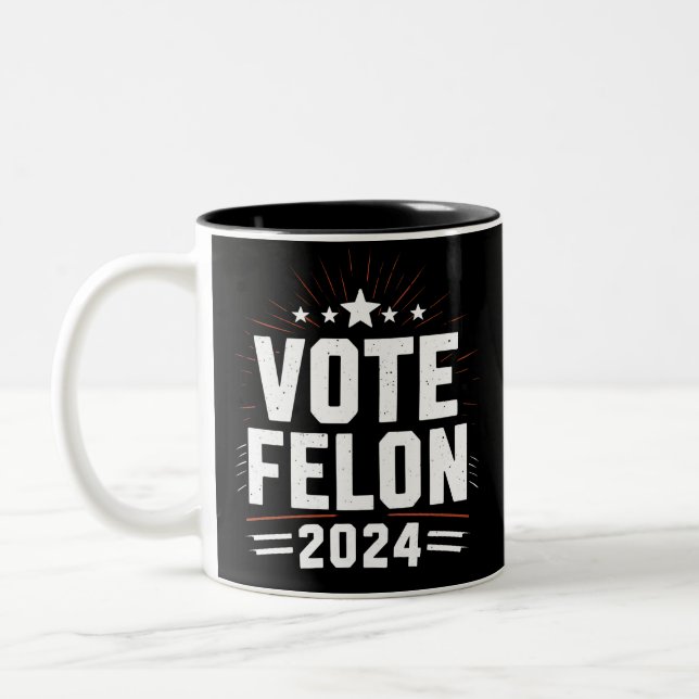 Vote Felon Trump 2024 Funny Election Vote  Two-Tone Coffee Mug (Left)