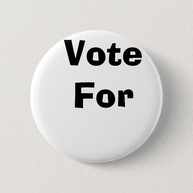 Vote For 6 Cm Round Badge (Front)