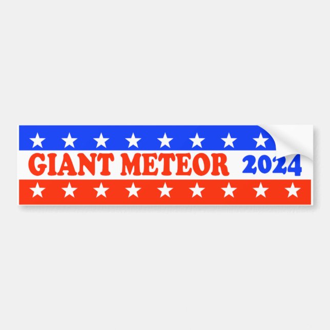 Vote for a Giant Meteor 2024 Funny Political  Bumper Sticker (Front)