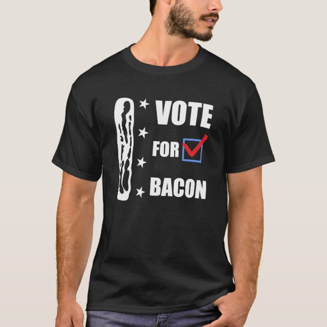 Vote for Bacon Funny Patriotic T-Shirt (Front)