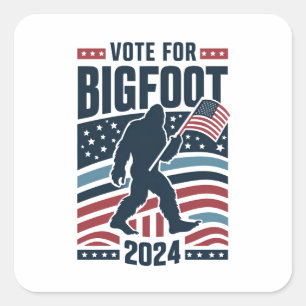 Vote For Bigfoot 2024 Sasquatch Election Square Sticker