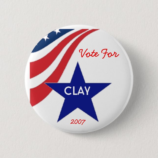 Vote for Clay 6 Cm Round Badge (Front)