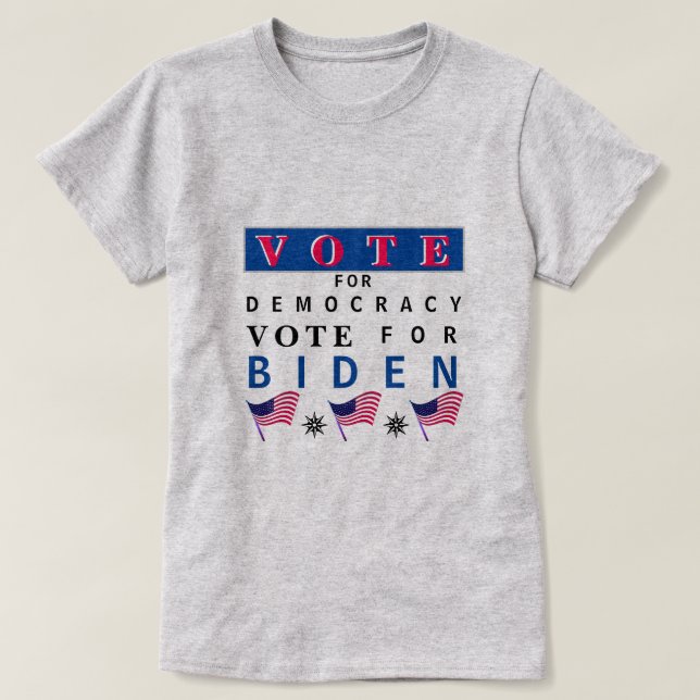 Vote for Democracy Biden T-Shirt (Design Front)