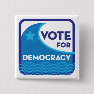 Vote For Democracy Square Button