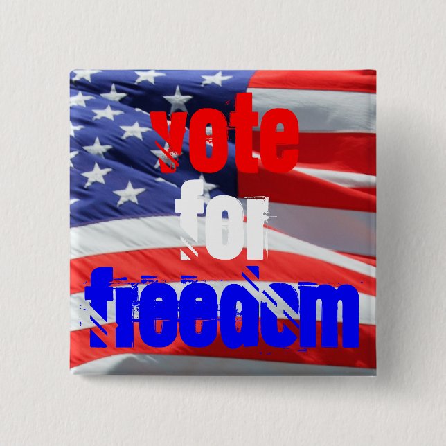 Vote for Freedom, Love Inspirational Elections 15 Cm Square Badge (Front)