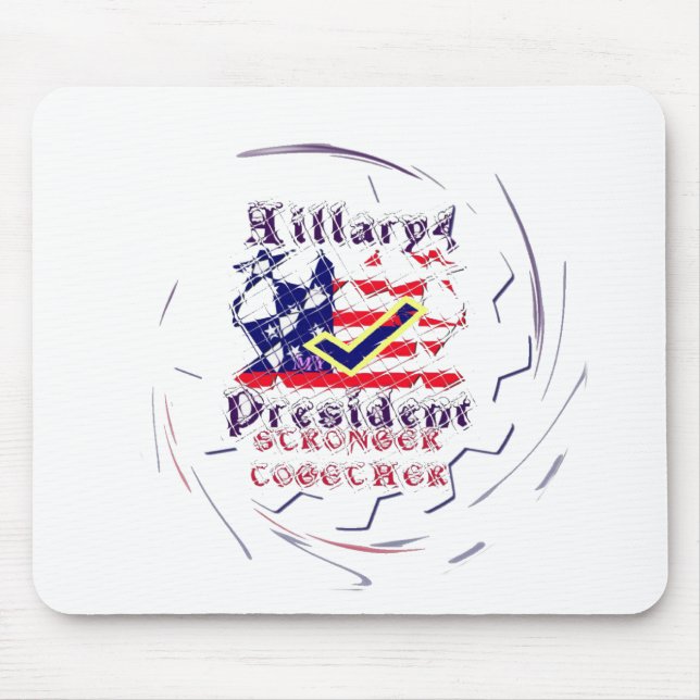 Vote for Hillary USA Stronger Together  My Preside Mouse Mat (Front)
