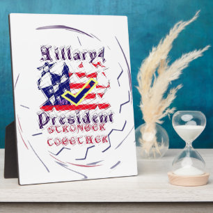Vote for Hillary USA Stronger Together My Preside Plaque