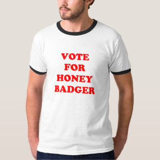 Vote For Honey Badger T-Shirt