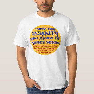 VOTE FOR INSANITY T-Shirt