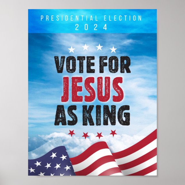 Vote For Jesus As King - Presidential Election 202 Poster (Front)