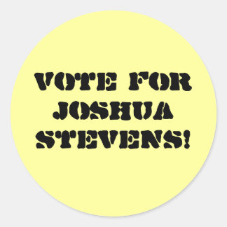 Vote For Joshua Stevens! Classic Round Sticker