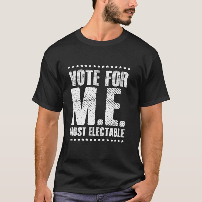 Vote For M E Most Electable Student Council Class  T-Shirt (Front)