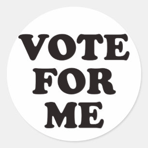 Vote For Me! Classic Round Sticker