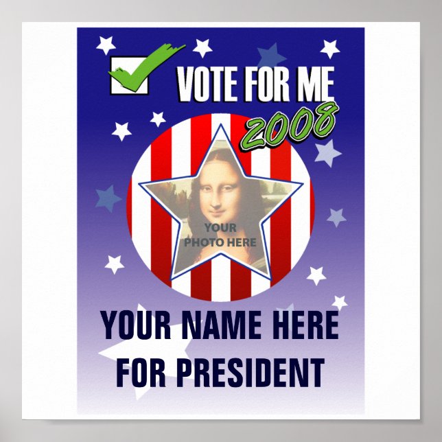Vote for me!  Presidential 2008 Election Poster (Front)