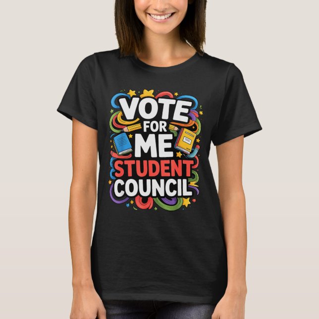 Vote For Me Student Council Great Vibes School Ele T-Shirt (Front)
