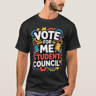 Vote For Me Student Council Great Vibes School Ele T-Shirt