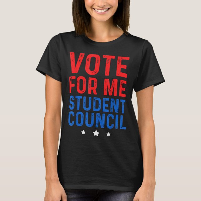 Vote For Me Student Council  T-Shirt (Front)