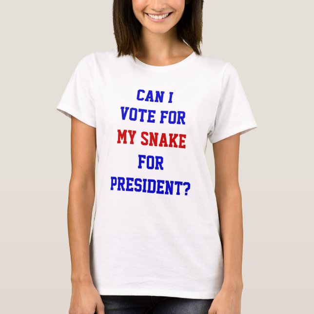 Vote For My Snake For President Funny Political T-Shirt (Front)