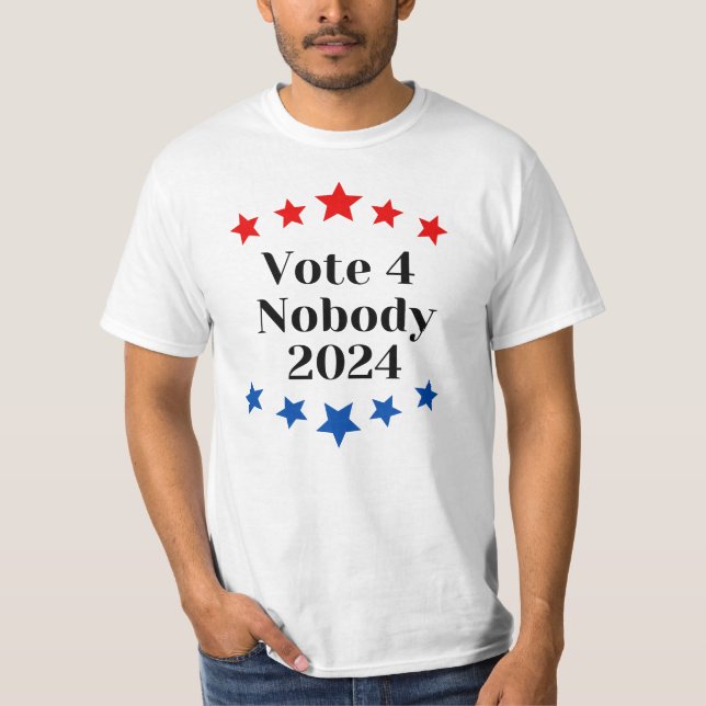 Vote for nobody, 2024  T-Shirt (Front)