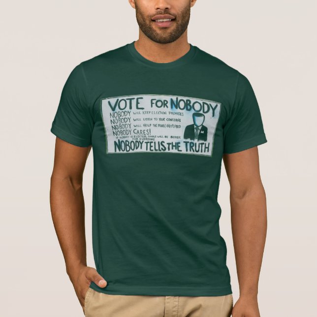 Vote for Nobody Bella Canvas Forest Green Tee (Front)
