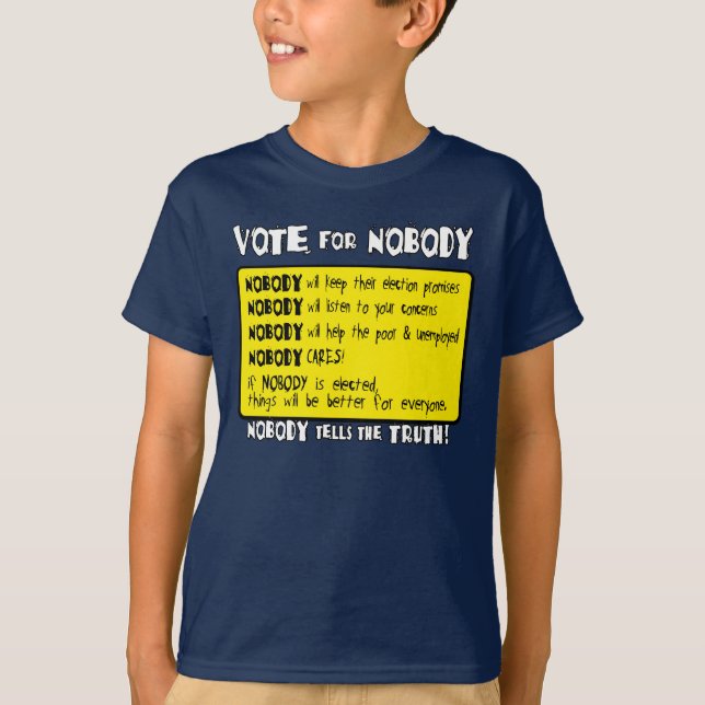 Vote for Nobody... T-Shirt (Front)