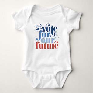 Vote For Our Future Election Red White & Blue Baby Bodysuit