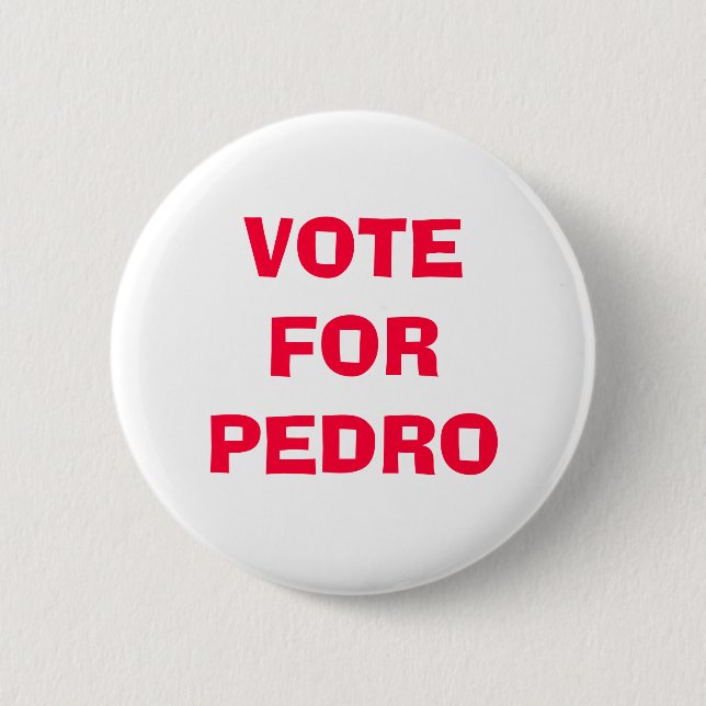 VOTE FOR PEDRO 6 CM ROUND BADGE (Front)