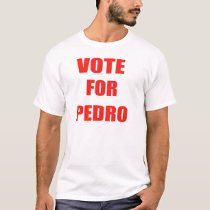 Vote For Pedro, Classic Shirt 