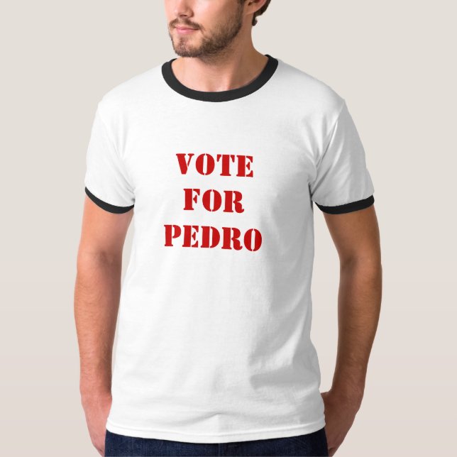 Vote for Pedro T-Shirt (Front)