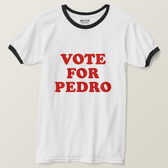 Vote for Pedro  T-Shirt (Design Front)