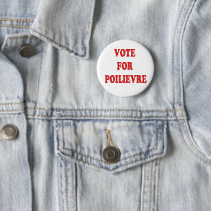 VOTE FOR POILIEVRE 6 CM ROUND BADGE