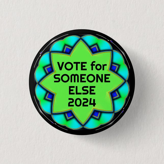 VOTE for SOMEONE ELSE 2024 (edit text) 3 Cm Round Badge (Front)